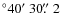 $^\circ 40\hbox{$^\prime$ }30\hbox{$.\!\!^{\prime\prime}$ }2$