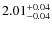 $\rm 2.01_{-0.04}^{+0.04}$