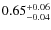 $\rm0.65_{-0.04}^{+0.06}$