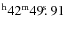 $^{\rm h}42^{\rm m} 49\hbox{$.\!\!^{\rm s}$ }91$