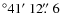 $^\circ 41\hbox{$^\prime$ }12\hbox{$.\!\!^{\prime\prime}$ }6$