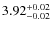 $\rm 3.92_{-0.02}^{+0.02}$