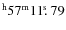 $^{\rm h}57^{\rm m} 11\hbox{$.\!\!^{\rm s}$ }79$