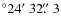 $^\circ 24\hbox{$^\prime$ }32\hbox{$.\!\!^{\prime\prime}$ }3$