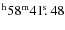 $^{\rm h}58^{\rm m} 41\hbox{$.\!\!^{\rm s}$ }48$