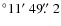 $^\circ 11\hbox{$^\prime$ }49\hbox{$.\!\!^{\prime\prime}$ }2$
