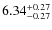 $\rm 6.34_{-0.27}^{+0.27}$