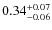 $\rm0.34_{-0.06}^{+0.07}$