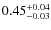 $\rm0.45_{-0.03}^{+0.04}$