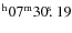 $^{\rm h}07^{\rm m} 30\hbox{$.\!\!^{\rm s}$ }19$