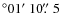 $^\circ 01\hbox{$^\prime$ }10\hbox{$.\!\!^{\prime\prime}$ }5$