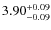 $\rm 3.90_{-0.09}^{+0.09}$
