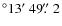 $^\circ 13\hbox{$^\prime$ }49\hbox{$.\!\!^{\prime\prime}$ }2$