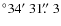 $^\circ 34\hbox{$^\prime$ }31\hbox{$.\!\!^{\prime\prime}$ }3$