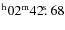 $^{\rm h}02^{\rm m} 42\hbox{$.\!\!^{\rm s}$ }68$