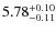 $\rm 5.78_{-0.11}^{+0.10}$