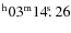 $^{\rm h}03^{\rm m} 14\hbox{$.\!\!^{\rm s}$ }26$