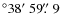 $^\circ 38\hbox{$^\prime$ }59\hbox{$.\!\!^{\prime\prime}$ }9$
