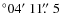 $^\circ 04\hbox{$^\prime$ }11\hbox{$.\!\!^{\prime\prime}$ }5$