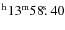 $^{\rm h}13^{\rm m} 58\hbox{$.\!\!^{\rm s}$ }40$