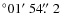 $^\circ 01\hbox{$^\prime$ }54\hbox{$.\!\!^{\prime\prime}$ }2$