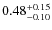 $\rm0.48_{-0.10}^{+0.15}$