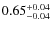 $\rm0.65_{-0.04}^{+0.04}$