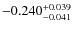 $\rm -0.240_{-0.041}^{+0.039}$