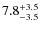 $\rm 7.8_{-3.5}^{+3.5}$