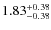 $\rm 1.83_{-0.38}^{+0.38}$