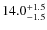 $\rm 14.0_{-1.5}^{+1.5}$
