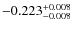 $\rm -0.223_{-0.008}^{+0.008}$