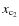 $x_{\rm c_2}$
