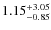 $\rm 1.15_{-0.85}^{+3.05}$