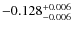 $\rm -0.128_{-0.006}^{+0.006}$