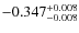 $\rm -0.347_{-0.008}^{+0.008}$