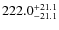 $\rm 222.0_{-21.1}^{+21.1}$
