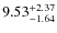 $\rm 9.53_{-1.64}^{+2.37}$
