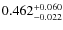 $\rm0.462_{-0.022}^{+0.060}$