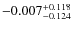 $\rm -0.007_{-0.124}^{+0.118}$