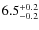 $\rm 6.5_{-0.2}^{+0.2}$