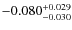 $\rm -0.080_{-0.030}^{+0.029}$