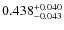 $\rm0.438_{-0.043}^{+0.040}$