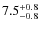 $\rm 7.5_{-0.8}^{+0.8}$