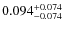 $\rm0.094_{-0.074}^{+0.074}$