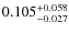 $\rm0.105_{-0.027}^{+0.058}$