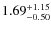 $\rm 1.69_{-0.50}^{+1.15}$