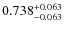 $\rm0.738_{-0.063}^{+0.063}$