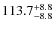$\rm 113.7_{-8.8}^{+8.8}$