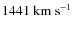 $1441~\rm{km~s}^{-1}$